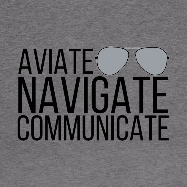 Aviate Navigate Communicate with Aviators by CorrieMick